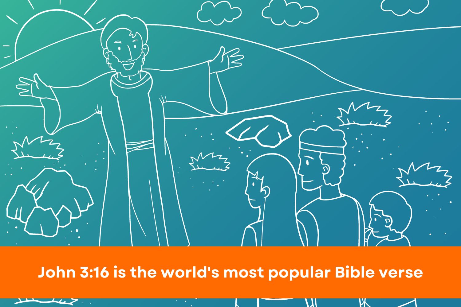 John 316 is the world most popular Bible verse according to World Vision
