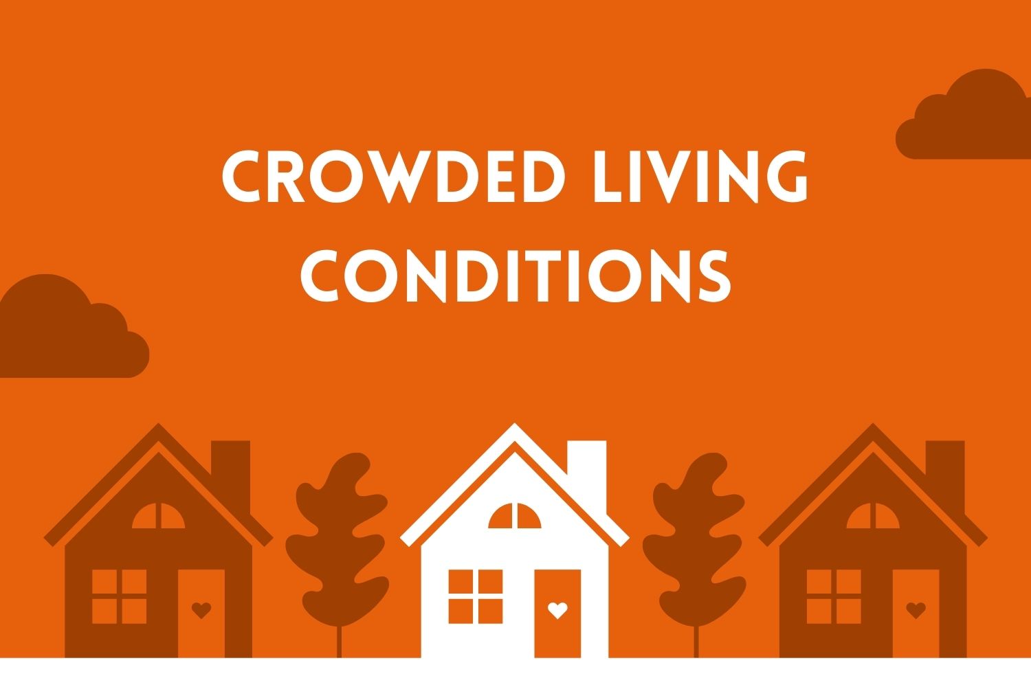 Crowded living conditions
